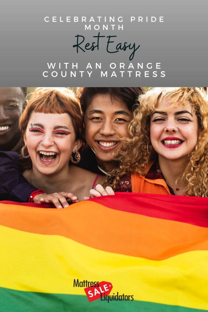 Celebrating Pride Month: Resting Easy with an Orange County Mattress