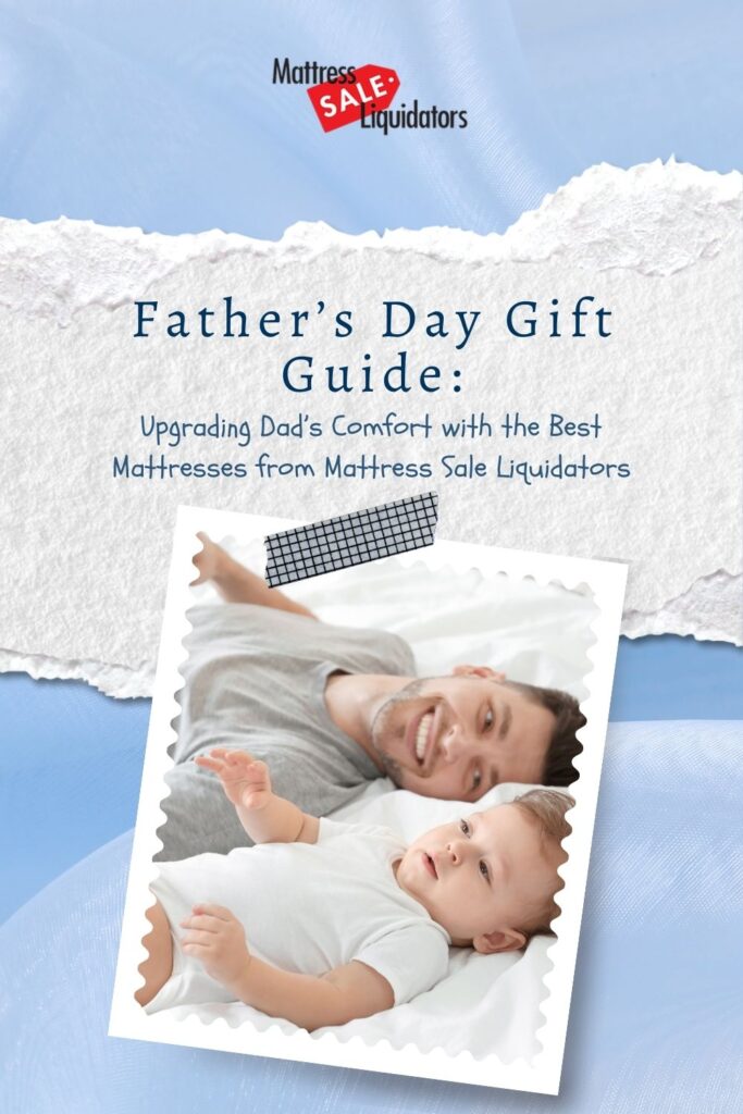 image-of-a-father-and-son-on-the-bed-blog-title-Fathers-Day-Gift-Guide-Upgrading-Dads-Comfort-with-the-Best-Mattresses-from-Mattress-Sale-Liquidators-Pinterest-Pin