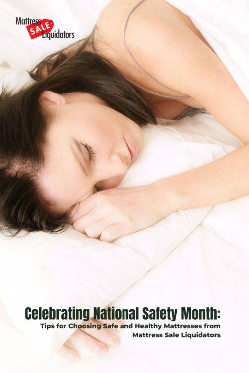 woman-sleeping-on-a-clean-mattress-blog-title-Celebrating-National-Safety-Month-Tips-for-Choosing-Safe-and-Healthy-Mattresses-from-Mattress-Sale-Liquidators-Pinterest-Pin